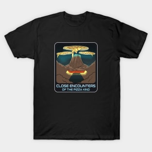 Close Encounters of the Pizza Kind T-Shirt